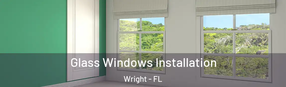 Glass Windows Installation Wright - FL